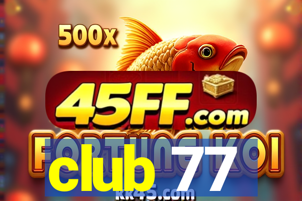 club 77